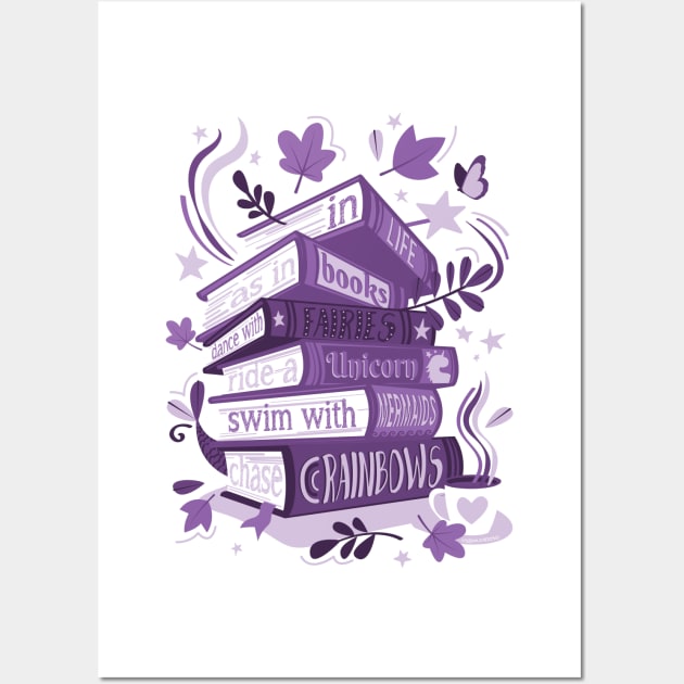 In life as in books dance with fairies, ride a unicorn, swim with mermaids, chase rainbows motivational quote // spot // monochromatic violet books Wall Art by SelmaCardoso